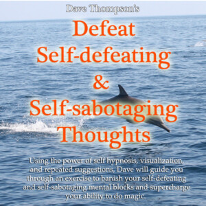 Defeat Self-Sabotaging Thoughts